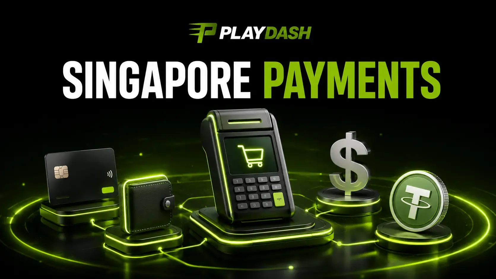 PLAYDASH 新加坡支付插图：银行卡、钱包、终端和 USDT 符号